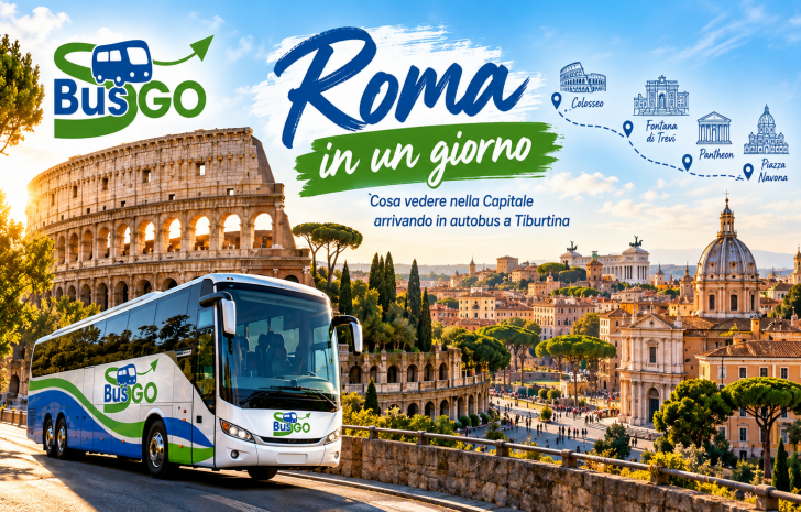 Roma in un giorno: cosa vedere nella Capitale arrivando in autobus a Tiburtina